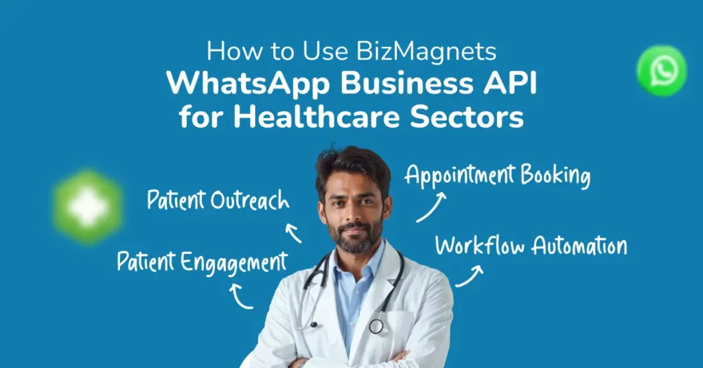 How to Use BizMagnets WhatsApp Business API for Healthcare Sectors