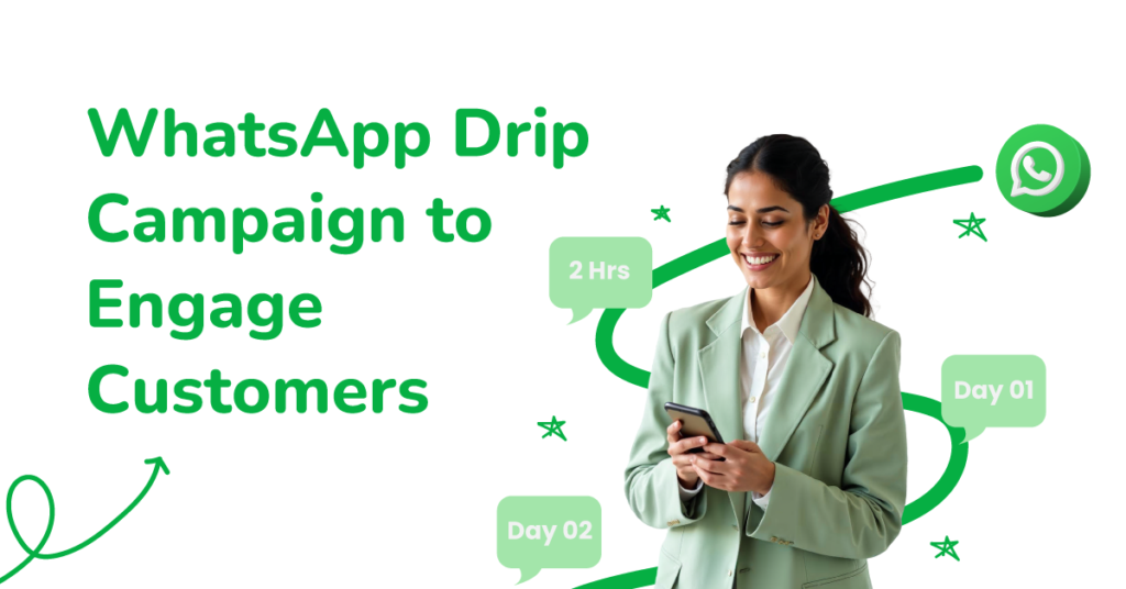5 Proven WhatsApp Drip Campaign Strategies to Power Up Conversions in 2025